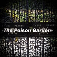 The Poison Garden: Poisonous Plants from the Garden of Alnwick